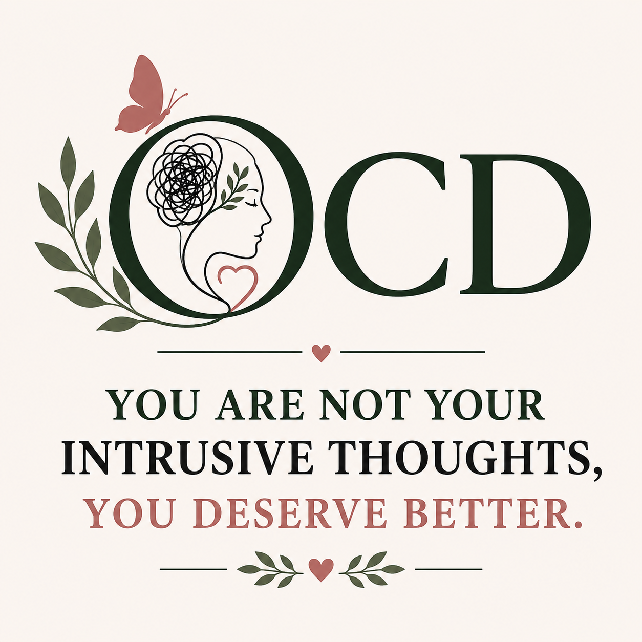 OCD awareness logo with the message “You are not your intrusive thoughts, you deserve better.”